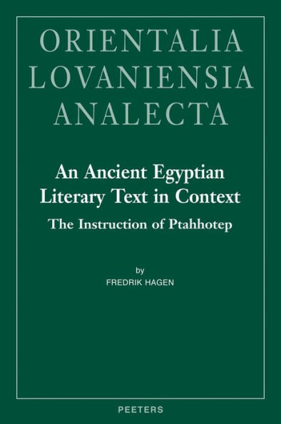 An Ancient Egyptian Literary Text in Context: The Instruction of Ptahhotep