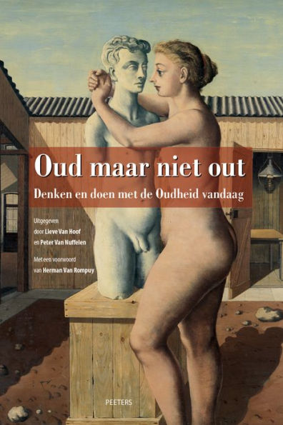 Oud maar niet out: Denken en doen met de Oudheid vandaag