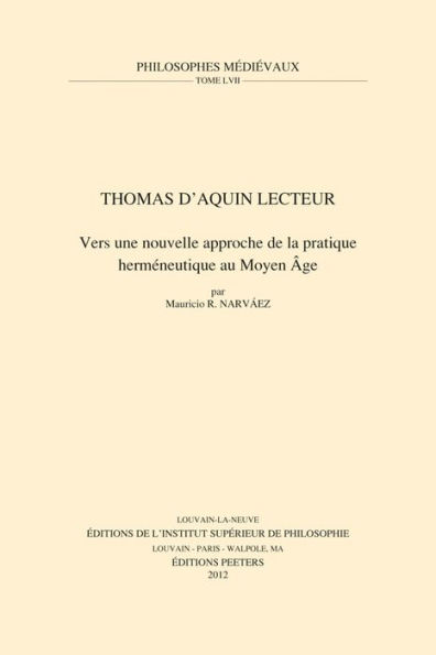 Thomas d'Aquin lecteur: Vers une nouvelle approche de la pratique hermeneutique au Moyen Age