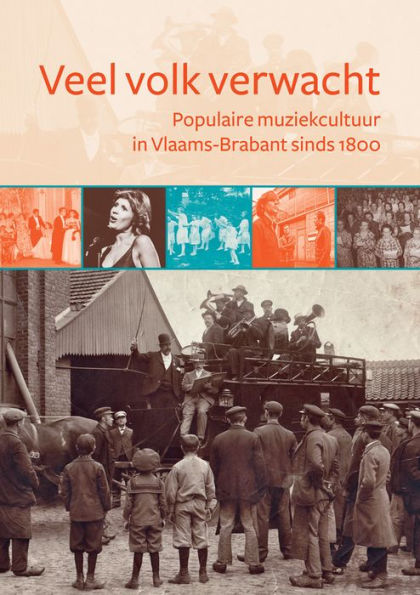 Veel volk verwacht: Populaire muziekcultuur in Vlaams-Brabant sinds 1800