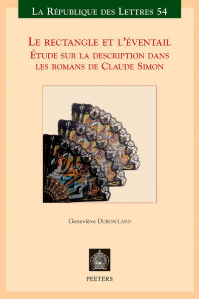 Le rectangle et l'eventail: Etude sur la description dans les romans de Claude Simon