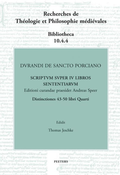 Durandi de Sancto Porciano. Scriptum super IV libros sententiarum. Buch IV, dd. 43-50