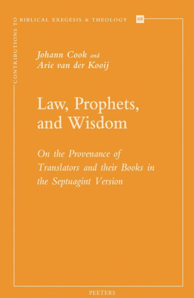 Law, Prophets, and Wisdom: On the Provenance of Translators and their Books in the Septuagint Version