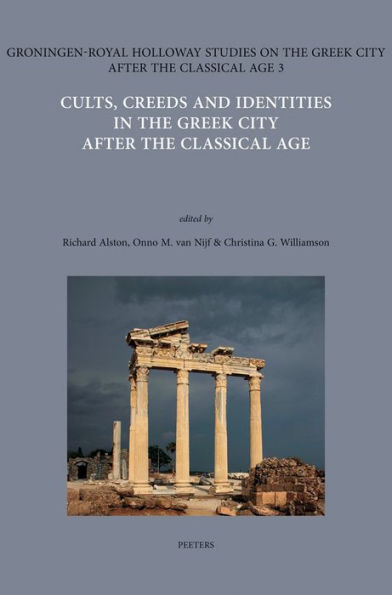 Cults, Creeds and Identities in the Greek City after the Classical Age