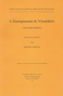 L'Enseignement de Vimalakirti (Vimalakirtinirdesa) traduit et annote