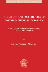 Title: The Limits and Possibilities of Postmetaphysical God-Talk: A Conversation between Heidegger, Levinas and Derrida, Author: J-A Meylahn