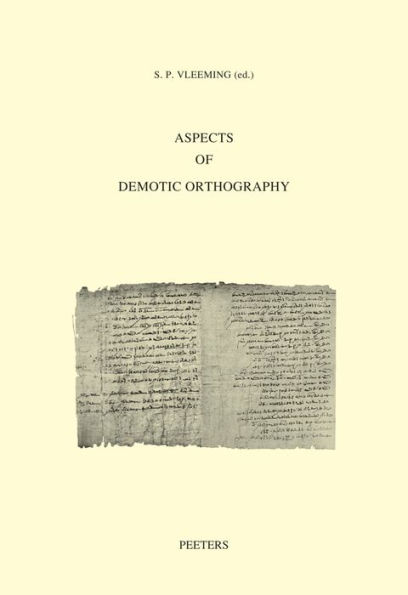 Aspects of Demotic Orthography: Acts of an International Colloquium held in Trier, 8 November 2010