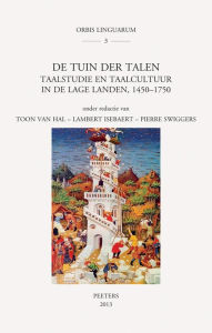 Title: De Tuin der Talen: Taalstudie en taalcultuur in de Lage Landen, 1450-1750, Author: Isebaert L