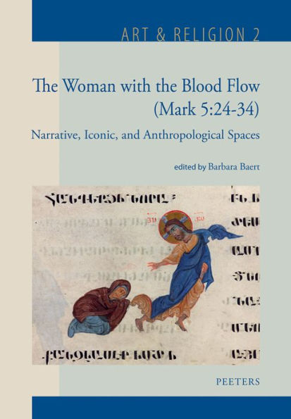 The Woman with the Blood Flow (Mark 5:24-34): Narrative, Iconic, and Anthropological Spaces