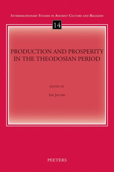 Production and Prosperity in the Theodosian Period