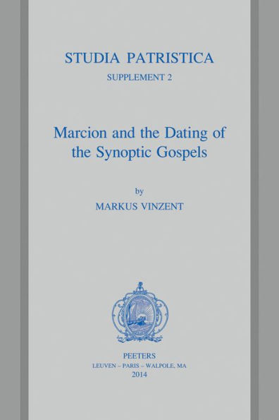 Marcion and the Dating of the Synoptic Gospels