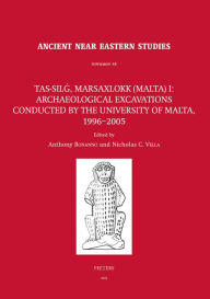 Title: Tas-Silg, Marsaxlokk (Malta) I: Archaeological Excavations Conducted by the University of Malta, 1996-2005, Author: A. Bonanno