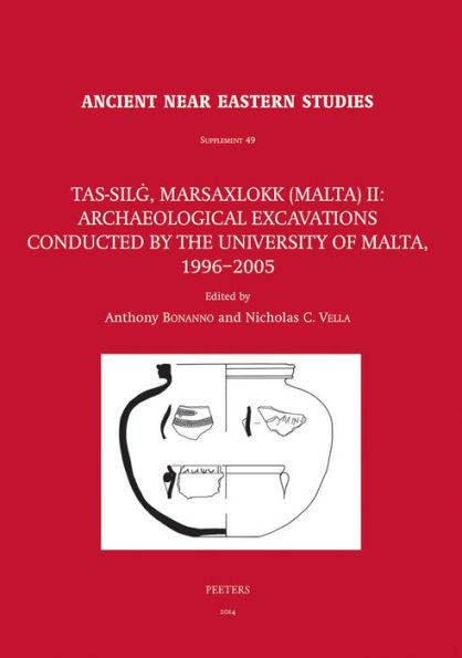 Tas-Silg, Marsaxlokk (Malta) II: Archaeological Excavations Conducted by the University of Malta, 1996-2005