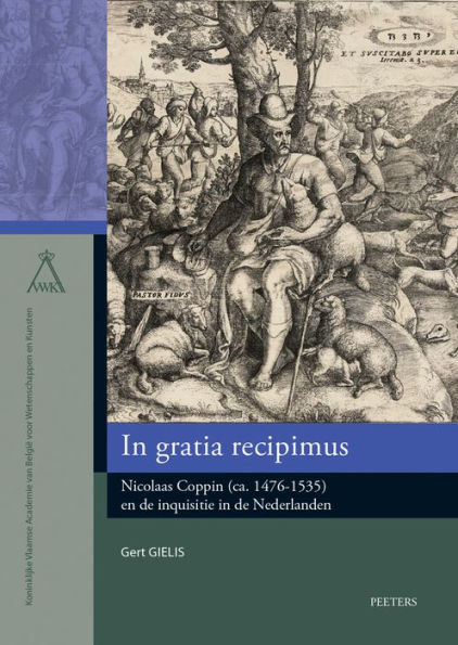 In gratia recipimus: Nicolaas Coppin (ca. 1476-1535) en de inquisitie in de Nederlanden