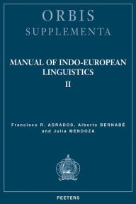 Title: Manual of Indo-European Linguistics. Volume II: Nominal and Verbal Morphology, Author: FR Adrados