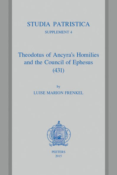 Theodotus of Ancyra's Homilies and the Council of Ephesus (431)