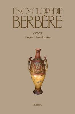 Encyclopedie Berbere. Fasc. XXXVIII: Phouti - Protoberbere