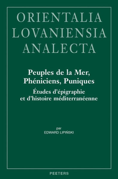 Peuples de la Mer, Pheniciens, Puniques: Etudes d'epigraphie et d'histoire mediterraneenne