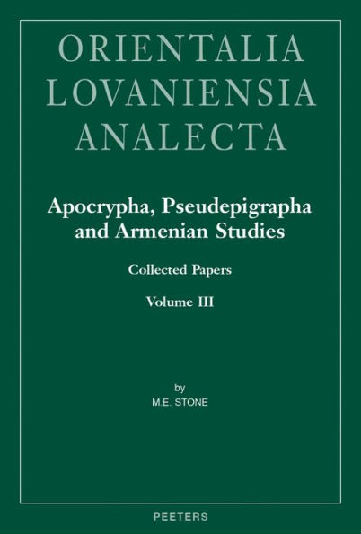 Apocrypha, Pseudepigrapha and Armenian Studies. Collected Papers, Volume III