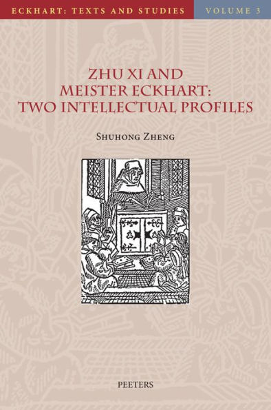 Zhu Xi and Meister Eckhart: Two Intellectual Profiles