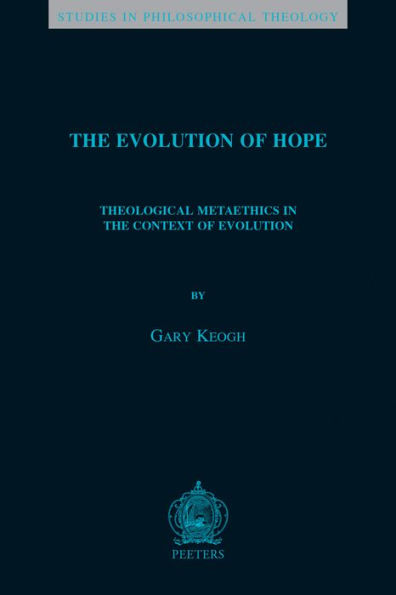 The Evolution of Hope: Theological Metaethics in the Context of Evolution