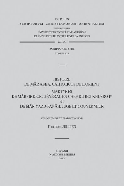 Histoire de Mar Abba, catholicos de l'Orient. Martyres de Mar Grigor, general en chef du roi Khusro Ier et de Mar Yazd-panah, juge et gouverneur. V.