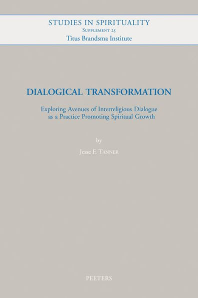 Dialogical Transformation: Exploring Avenues of Interreligious Dialogue as a Practice Promoting Spiritual Growth