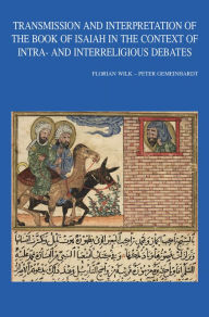 Title: Transmission and Interpretation of the Book of Isaiah in the Context of Intra- and Interreligious Debates, Author: P Gemeinhardt