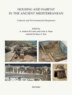 Housing and Habitat in the Ancient Mediterranean: Cultural and Environmental Responses