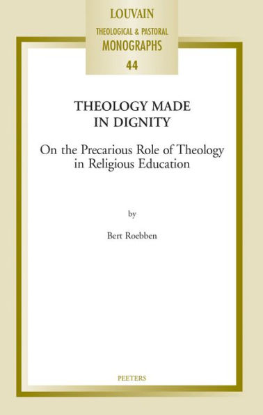 Theology Made in Dignity: On the Precarious Role of Theology in Religious Education