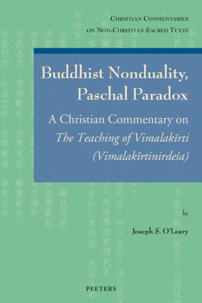 Buddhist Nonduality, Paschal Paradox: A Christian Commentary on The Teaching of Vimalakirti (Vimalakirtinirdesa)