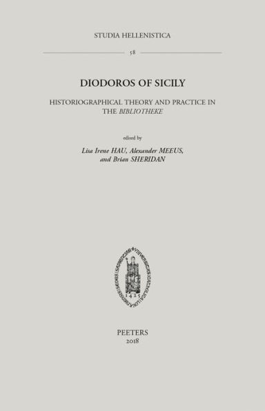 Diodoros of Sicily: Historiographical Theory and Practice in the Bibliotheke