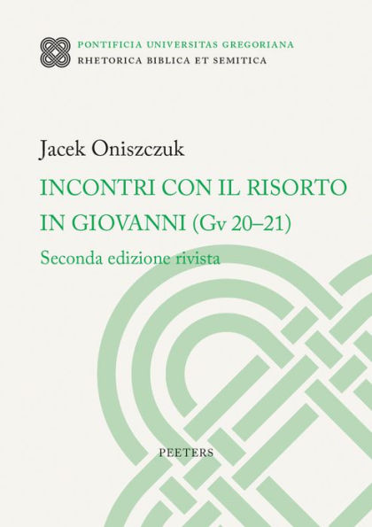 Incontri con il Risorto in Giovanni (Gv 20-21): Seconda edizione revista