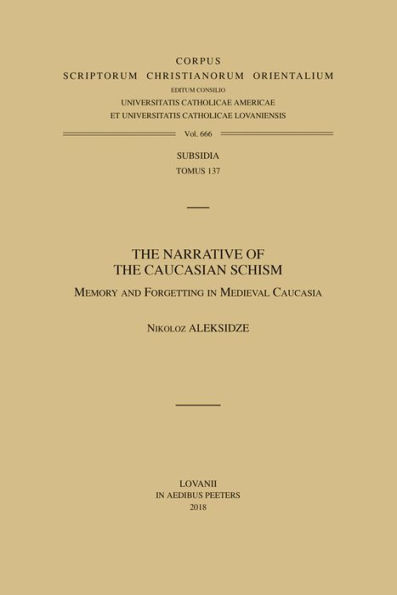 The Narrative of the Caucasian Schism: Memory and Forgetting in Medieval Caucasia
