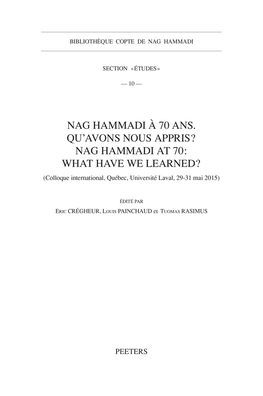 Nag Hammadi a 70 ans. Qu'avons-nous appris? Nag Hammadi at 70: What Have We Learned?