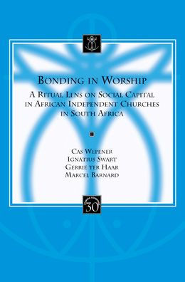 Bonding in Worship: A Ritual Lens on Social Capital in African Independent Churches in South Africa
