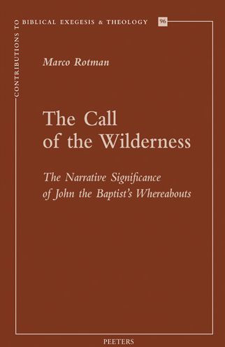 The Call of the Wilderness: The Narrative Significance of John the Baptist's Wherebaouts