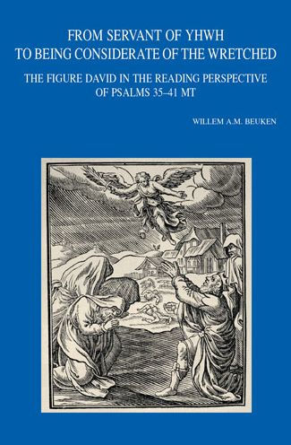 From Servant of YHWH to Being Considerate of the Wretched: The Figure David in the Reading Perspective of Psalms 35-41 MT