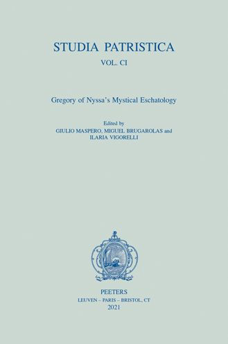 Studia Patristica. Vol. CI - Gregory of Nyssa's Mystical Eschatology