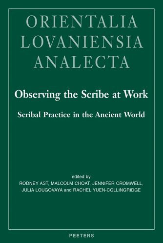 Observing the Scribe at Work: Scribal Practice in the Ancient World
