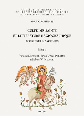 Culte des saints et litterature hagiographique: Accords et desaccords