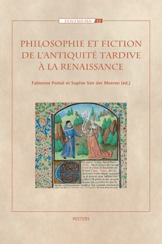 Philosophie et fiction de l'Antiquite tardive a la Renaissance