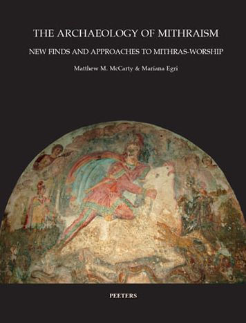 The Archaeology of Mithraism: New Finds and Approaches to Mithras-Worship