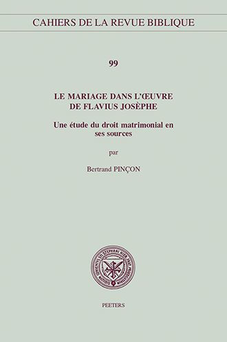 Le mariage dans l'oeuvre de Flavius Josephe: Une etude du droit matrimonial en ses sources