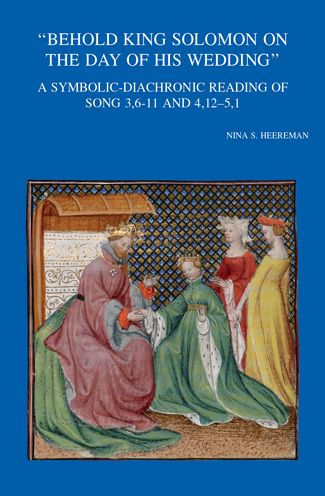 Behold King Solomon on the Day of his Wedding: A Symbolic-Diachronic Reading of Song 3,6-11 and 4,12-5,1