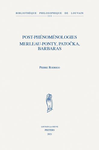 Post-phenomenologies: Merleau-Ponty, Patocka, Barbaras