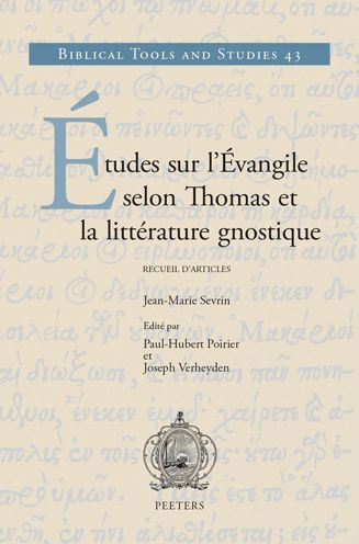 Etudes sur l'Evangile selon Thomas et la litterature gnostique: Recueil d'articles
