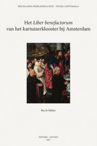 Title: Het 'Liber benefactorum' van het kartuizerklooster bij Amsterdam, Author: B de Melker