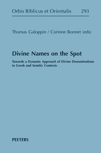 Divine Names on the Spot: Towards a Dynamic Approach of Divine Denominations in Greek and Semitic Contexts