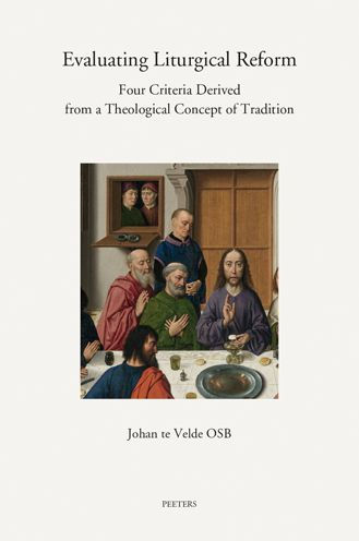 Evaluating Liturgical Reform: Four Criteria Derived from a Theological Concept of Tradition